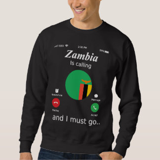 Zambia Is Calling and I Must Go Zambia Flag Sweatshirt
