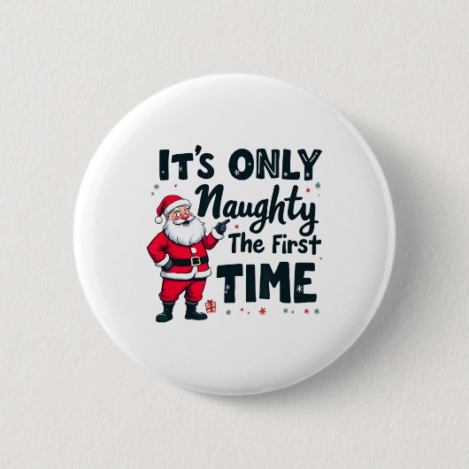Zany It's Only Naughty The First Time Santa Christ Button (Vorderseite)