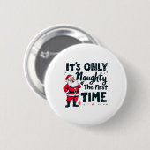 Zany It's Only Naughty The First Time Santa Christ Button (Vorne & Hinten)