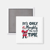 Zany It's Only Naughty The First Time Santa Christ Magnet (Vorderseite/Rückseite)