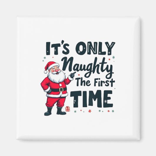 Zany It's Only Naughty The First Time Santa Christ Magnet (Vorne)
