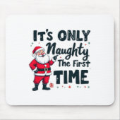 Zany It's Only Naughty The First Time Santa Christ Mousepad (Vorne)