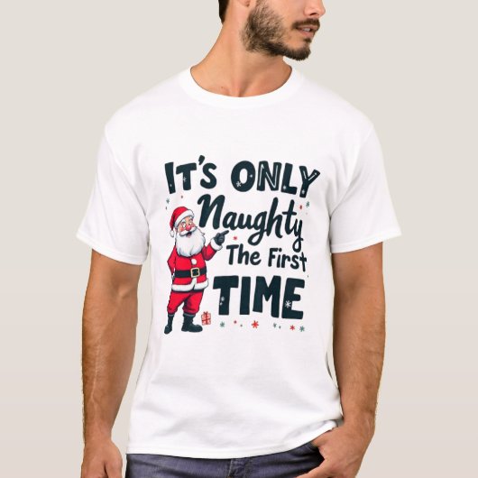 Zany It's Only Naughty The First Time Santa Christ T-Shirt (Vorderseite)