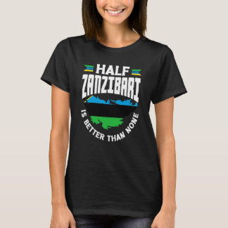 Zanzibar Zanzibari Flag Halb-Sansibari besser t T-Shirt