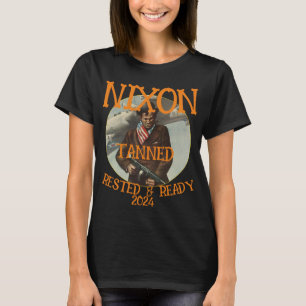 ZAR Gebräunt Erholt & Bereit NIXON 2028 Präsident T-Shirt