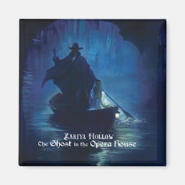 Zariya Hollow: Geist in der Oper, Magnet