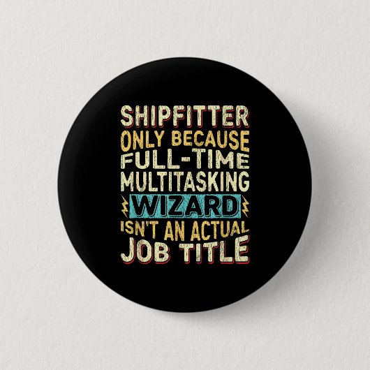 Zauberer Jobtitel Zitat - Lustiger Schiffbauer Button (Vorderseite)