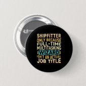 Zauberer Jobtitel Zitat - Lustiger Schiffbauer Button (Vorne & Hinten)