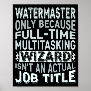 Zauberer Jobtitel Zitat - Lustiger Wassermeister Poster