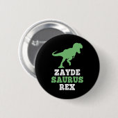 Zayde-saurus Rex Dino Dinosaur Lustig Cool Zaydesa Button (Vorne & Hinten)