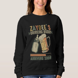 Zaydees Trinkbuddy kommt bald auf, um groß zu werd Sweatshirt