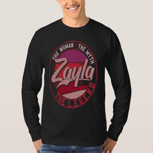 Zayla the Lady of Myth the Legend T-Shirt (Vorderseite)