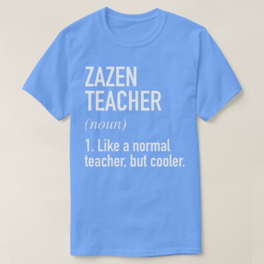 Zazen-Lehrer definiert T-Shirt (Design vorne)