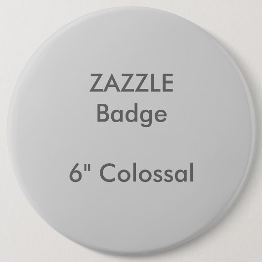 ZAZZLE Custom Printing 6" Colossal Round Abzeichen Button (Vorderseite)