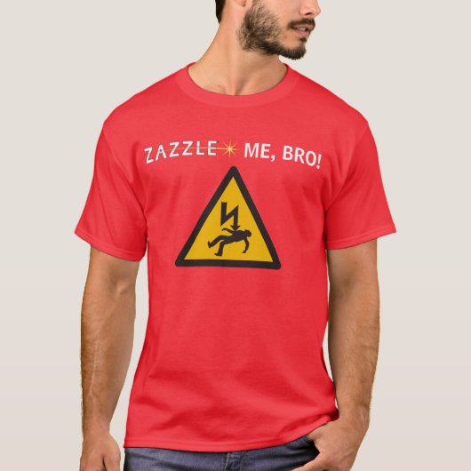 ZAZZLE ICH, BRO! T-Shirt (Vorderseite)