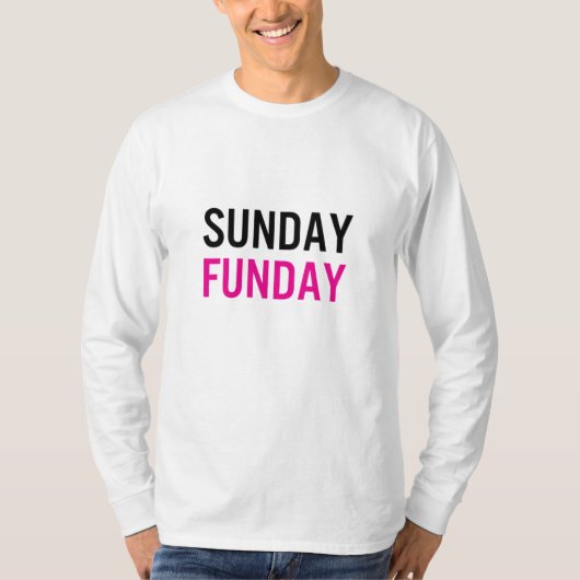 Zazzle Pink Style Unisex Sunday Funday LS T-Shirt (Vorderseite)