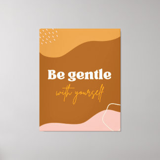 Zazzle sei sanft mit dir leinwanddruck