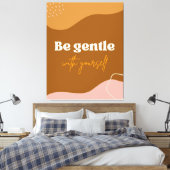 Zazzle sei sanft mit dir leinwanddruck (Insitu (Schlafzimmer))