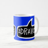 ZDRAVO! Serbisch-bosnische Grußwort-Blase Kaffeetasse (VorderseiteRechts)