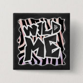 Zebra Black and Pink Wild me Button (Vorderseite)