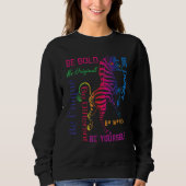 Zebra Graphic be Bold sein Sie selber komisch sein Sweatshirt (Vorderseite)