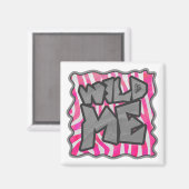 Zebra Hot Pink und White Wild Me Magnet (Vorderseite/Rückseite)