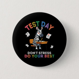 Zebra Student Test Day Dont Stress Do your Best Su Button