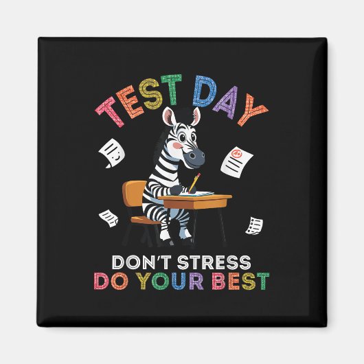 Zebra Student Test Day Dont Stress Do your Best Su Magnet (Vorne)