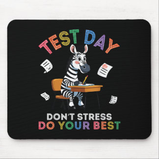 Zebra Student Test Day Dont Stress Do your Best Su Mousepad