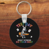 Zebra Student Test Day Dont Stress Do your Best Su Schlüsselanhänger (Vorderseite)