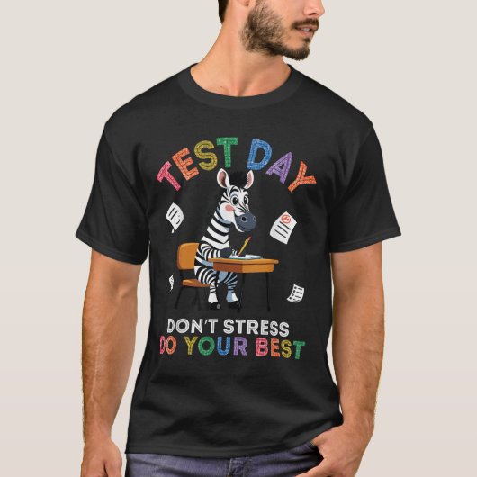 Zebra Student Test Day Dont Stress Do your Best Su T-Shirt (Vorderseite)