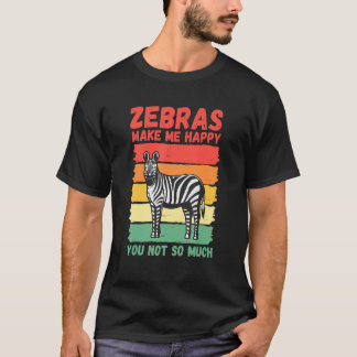 Zebras machen mich glücklich über dich, nicht so s T-Shirt