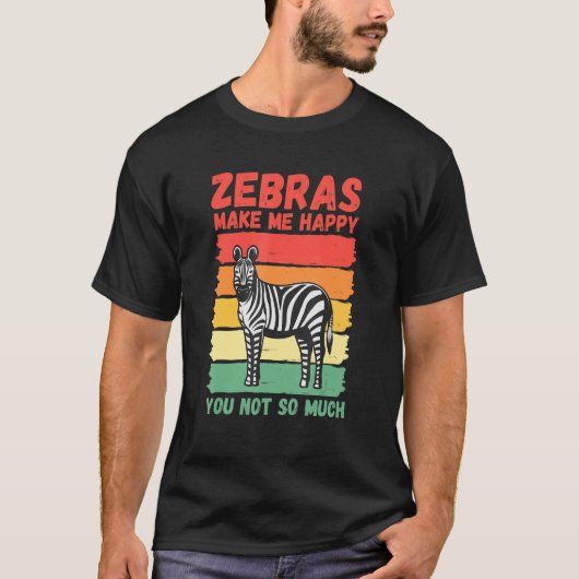 Zebras machen mich glücklich über dich, nicht so s T-Shirt (Vorderseite)