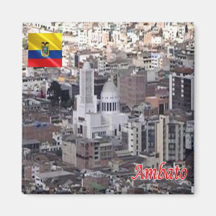 zEC024 AMBATO, Ecuador, Amerika, Kühlschrank Magnet