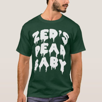 Zeds Dead Baby Novelty Saying Funny Movieshirts fa T-Shirt