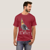 Zeh With It Grey Bird Owner - Tiel It T-Shirt (Vorne ganz)