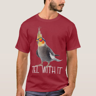 Zeh With It Grey Bird Owner - Tiel It T-Shirt