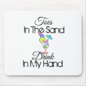 Zehen im Sand, trinken in meiner Hand Mousepad (Vorne)