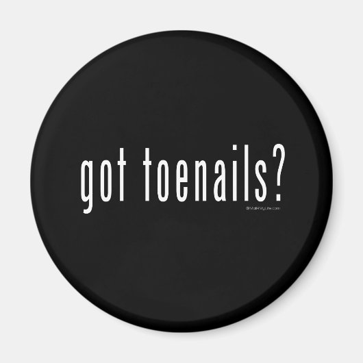 Zehennägel got? magnet (Vorne)