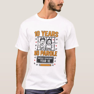 ZEHN JAHRE, KEINE BEWÄHRUNG  10. Jubiläum  T-Shirt