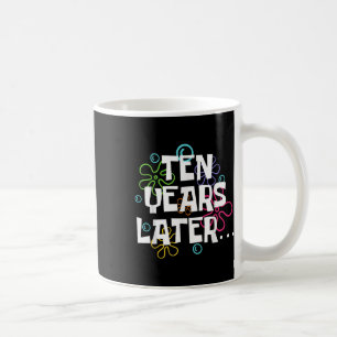 Zehn Jahre später Funny Meme 10 Jahre alt 10. Gebu Kaffeetasse