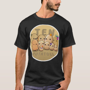 Zehn Kartoffeln T - Shirt
