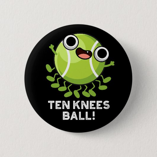 Zehn Knees Ball Funny Tennis Pun Dark BG Button (Vorderseite)