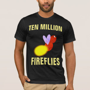 ZEHN MILLIONEN GLÜHwürmchen T-Shirts