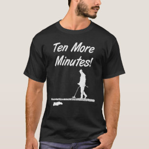 Zehn Minuten mehr Metalldetektion Schatzsuche ACC T-Shirt