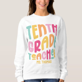 Zehnte Klasse Lehrer farbiger Retro-Text Sweatshirt