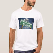 Zeichen sagt bleibe wegdummköpfe T-Shirt (Vorderseite)