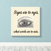 Zeichen sind für Augen Was Wörter für Ohren sind Leinwanddruck (Insitu (Holzboden))