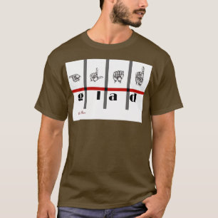Zeichensprache Art Glad T-Shirt
