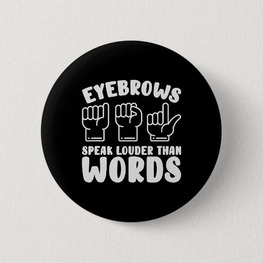 Zeichensprache Eyebrows sprechen lautere Wörter Fi Button (Vorderseite)